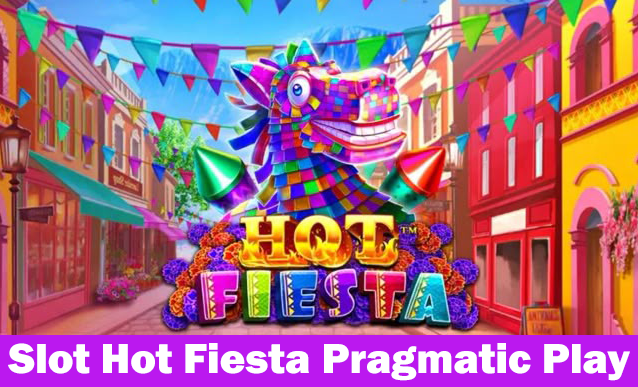 Slot-Hot-Fiesta-Pragmatic-Play.